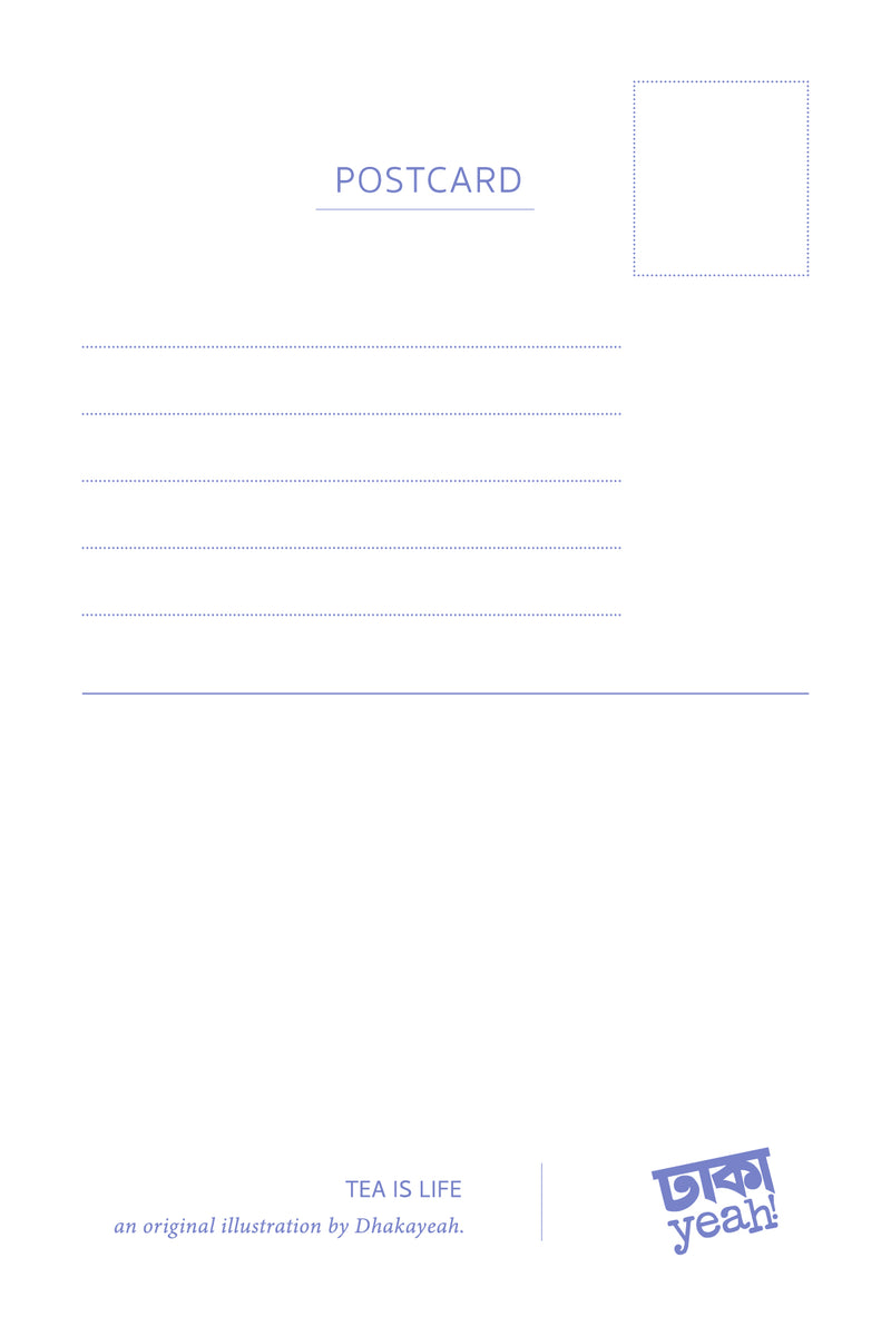 Postcard- Tea is Life